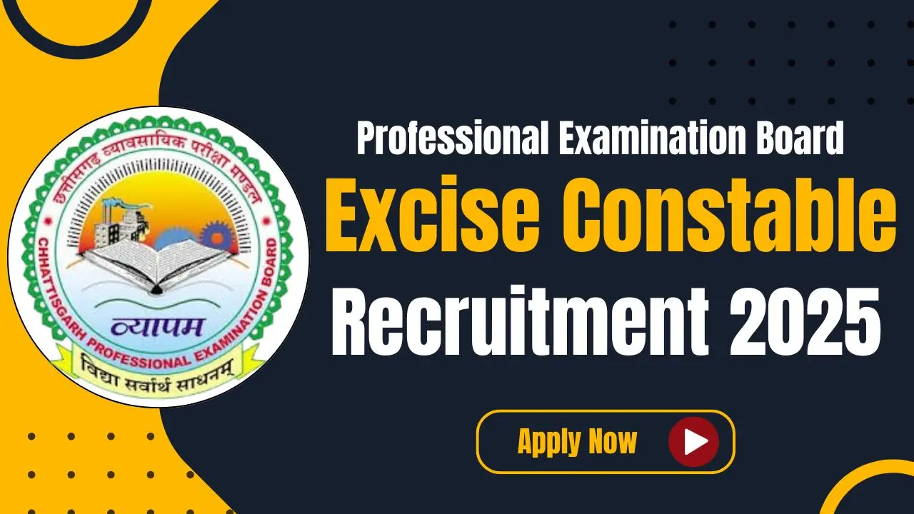 CG Vyapam Excise Constable Recruitment 2025 Notification 200 Abkari Aarakshak Vacancies Apply Online