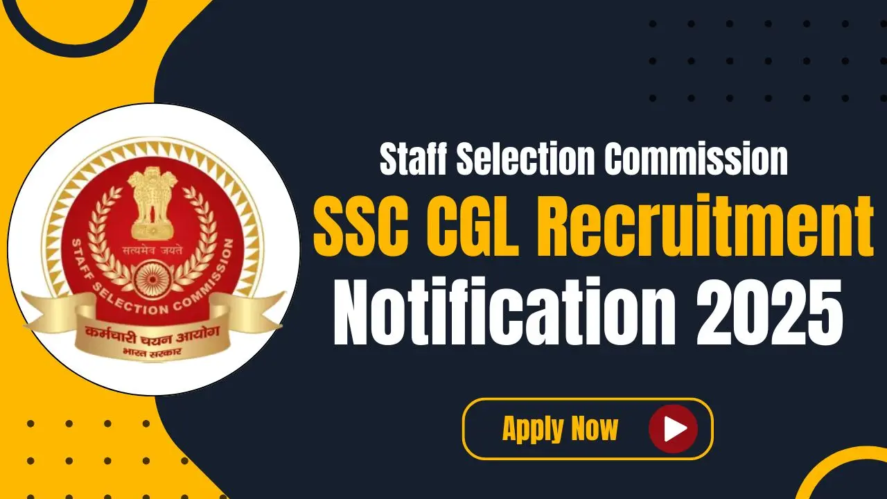 SSC CGL Recruitment 2025 Notification Released 14582 Group B & C Vacancies, Apply Online, Exam Date