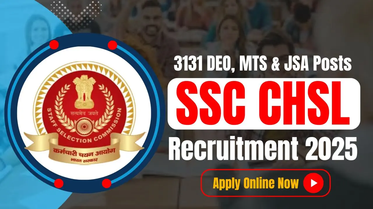SSC CHSL 2025 Notification Recruitment For 3131 DEO, LDC, JSA Posts Apply Online, Eligibility, Exam Date